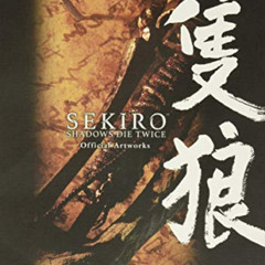 ACCESS EPUB 💕 Sekiro: Shadows Die Twice Official Artworks by  FromSoftware  Inc. EPU