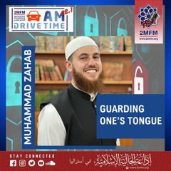 Guest Muhammad Zahab  - guarding one’s tongue