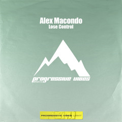 Alex Macondo - Lose Control (Extended Mix) [Progressive Vibes Light - PVM1160L]