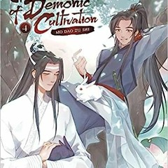 Get *[PDF] Books Grandmaster of Demonic Cultivation: Mo Dao Zu Shi (Novel) Vol. 4 BY Mo Xiang T