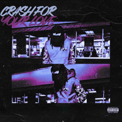 Crash For Your Love