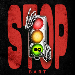 BART - STOP GO (Official Audio) *FREE DOWNLOAD*
