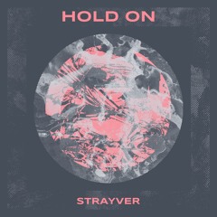STRAYVER - Hold On