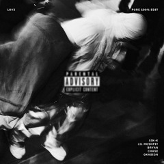 Sik-K, Lil Moshpit, Bryan Chase, Okasian - LOV3 (Pure 100% Edit)
