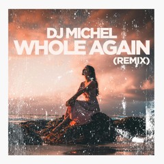 Dj Michel - Whole Again (Remix) (BUY = FREE DOWNLOAD)