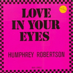 Humphrey Robertson - Love in Your Eyes (Extended Version)