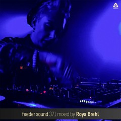 feeder sound 371 mixed by Roya Brehl