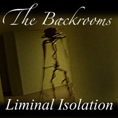 The Backrooms - Liminal Isolation