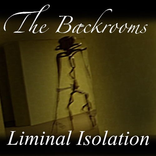 The Backrooms - Liminal Isolation