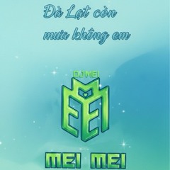 Da Lat Con Mua Khong Em - KAL, MeiMei edit [FREE DOWNLOAD]