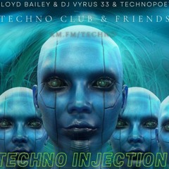 Lloyd Bailey & DJ Vyrus33 & Technopoet  - Techno Club & Friends @rm.fm/techno