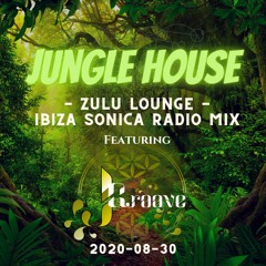 𝗜𝗕𝗜𝗭𝗔 𝗦𝗼𝗻𝗶𝗰𝗮 𝗥𝗮𝗱𝗶𝗼 𝗭𝘂𝗹𝘂 𝗟𝗼𝘂𝗻𝗴𝗲 𝗠𝗜𝗫 - J Groove - Jungle House 30-08-2020