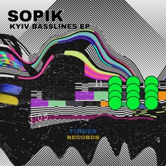 Sopik - Kyiv Basslines (FIN824)