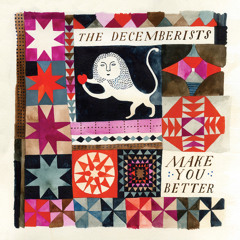 The Decemberists - Make You Better