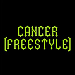 Cancer Freestyle