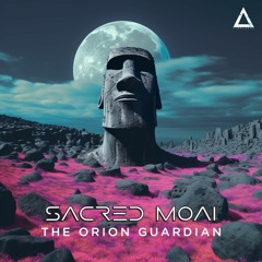 SACRED MOAI >> The Orion Guardian (Original Mix) [OUT NOW]