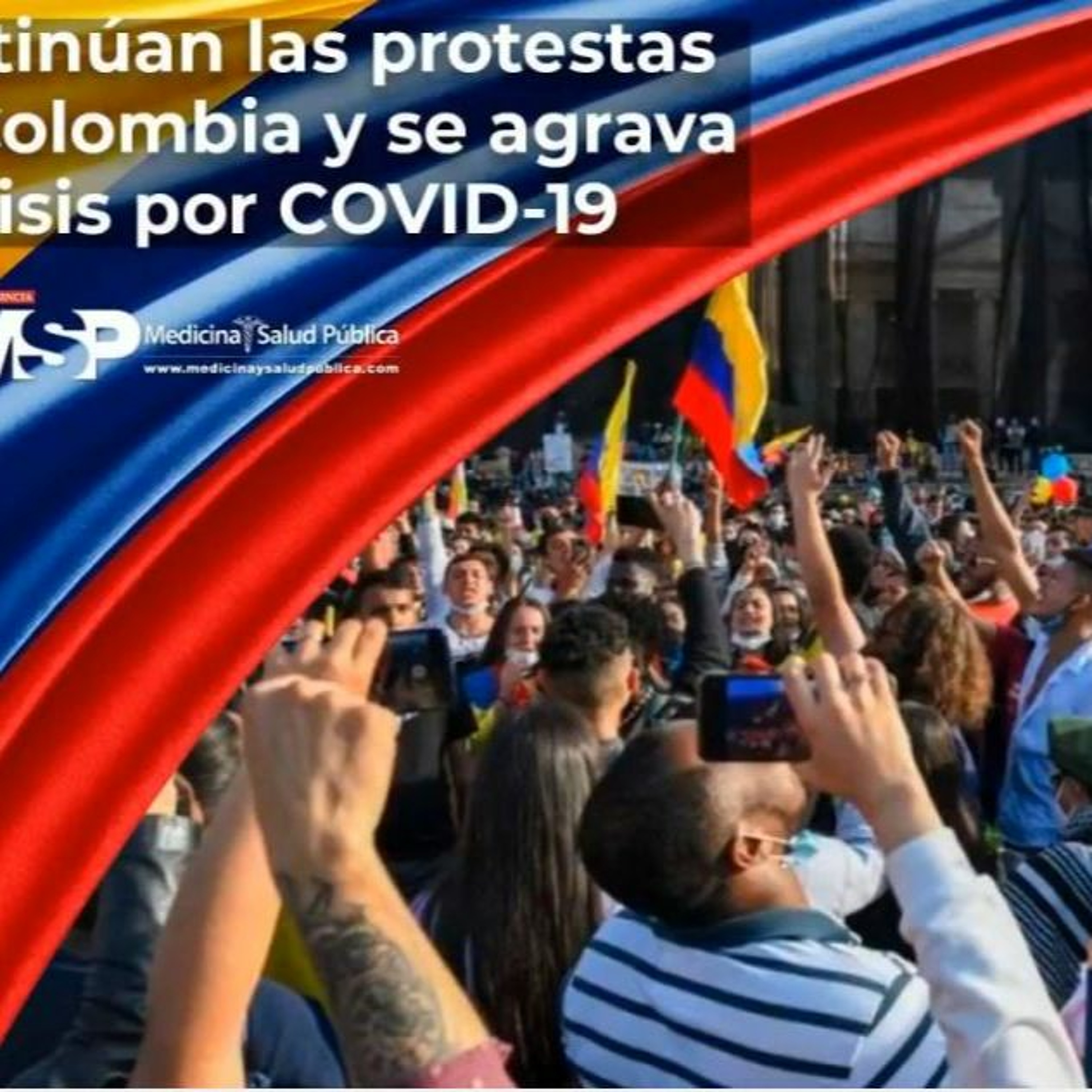 Continúan Las Protestas En Colombia Y Se Agrava La Crisis Por Covid 19
