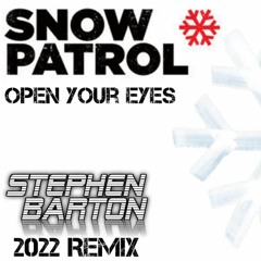 Snow Patrol - Open Your Eyes (Stephen Barton Remix)