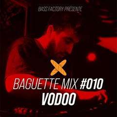 Baguette Mix #010 - Vodoo