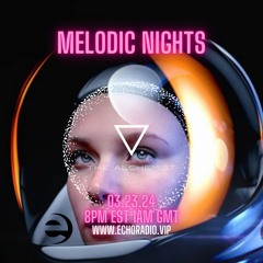 Melodic Nights Echo Radio 03.23.24