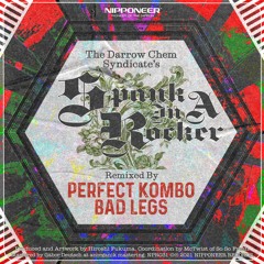 THE DARROW CHEM SYNDICATE - Spank In A Rocker (Bad Legs Remix)