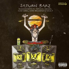 Saturn Bars - RaggaTek remix ft. Popcaan, Assassin, Mad Cobra, Teddy Bruckshot & Killa P