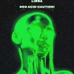 LISSA - ACID CAUTION 303