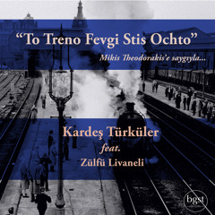 To Treno Fevgi Stis Ochto (feat. Zülfü Livaneli)