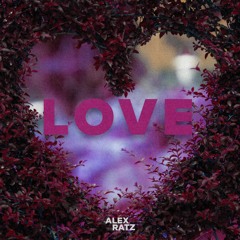 Alex Ratz - Love