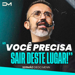 VOCÊ PRECISA SAIR DESTE LUGAR