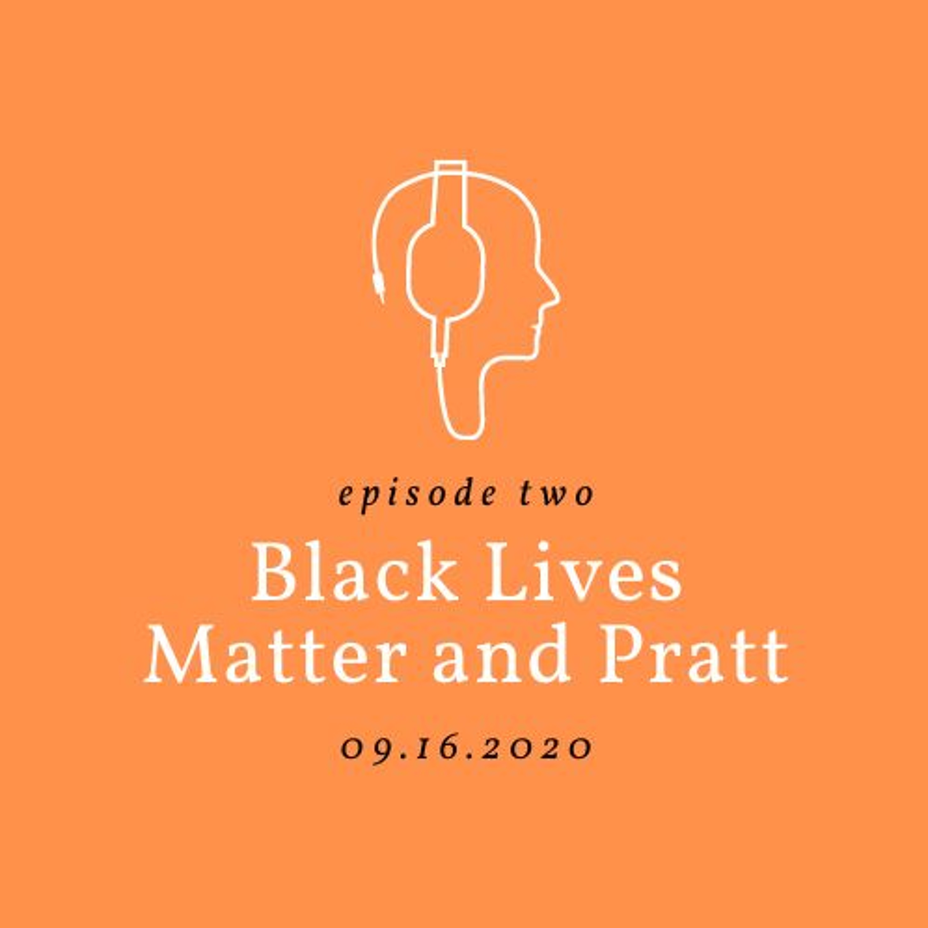 S2E02 - Black Lives Matter & Pratt