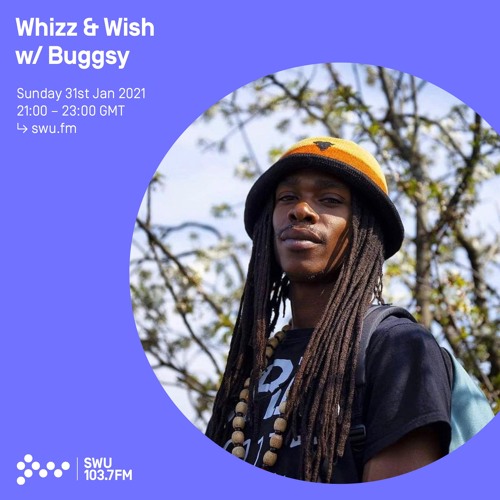 Whizz & Wish w/ Buggsy - 31th JAN 2021