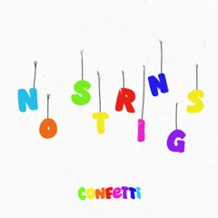 Confetti - No Strings