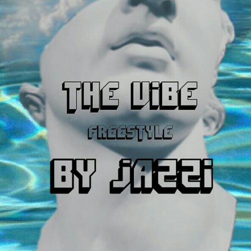 The Vibe[Freestyle] By Jazzi