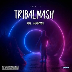 TRIBALMASH BY KIKE ZAMBRANO VOL. 1 (PACK)
