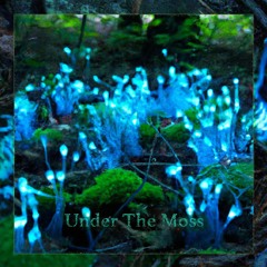 Under The Moss