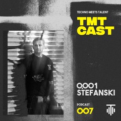 TMT CAST 007 -  0.001 STEFANSKI