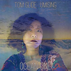Umising " Ocean One " ( Tom Glide's Yokohama Tightrope Version