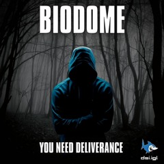 Biodome - You Need Deliverance [180BPM]