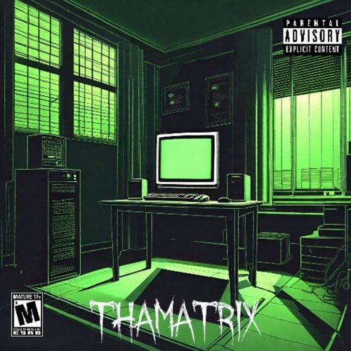 THAMATRIX W/ TDUB1N (Prod. Comma Dee)