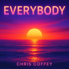 Chris Coffey - Everybody