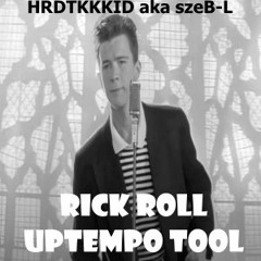 Rick Roll (Uptempo DJ Tool by szeB-L)