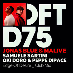 Edge Of Desire (Samuele Sartini, Oki Doro & Peppe Dipace Club Mix)