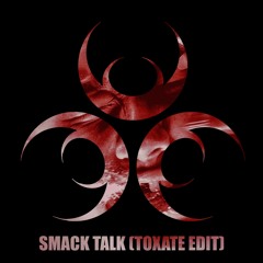 ISOKNOCK & RL GRIME - SMACK TALK (TOXATE EDIT)