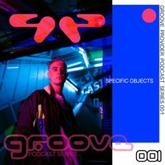 Groove Provider Podcast Series 001 - Specific Objects