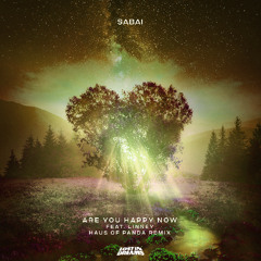 SABAI - Are You Happy Now (feat. Linney) (HAUS OF PANDA Remix)