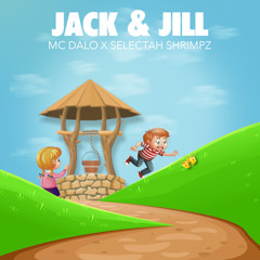 Jack & Jill Refix - MC DALO X SELECTAH SHRIMPZ