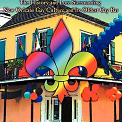 [Free] EBOOK 📬 In Exile: The History and Lore Surrounding New Orleans Gay Culture an