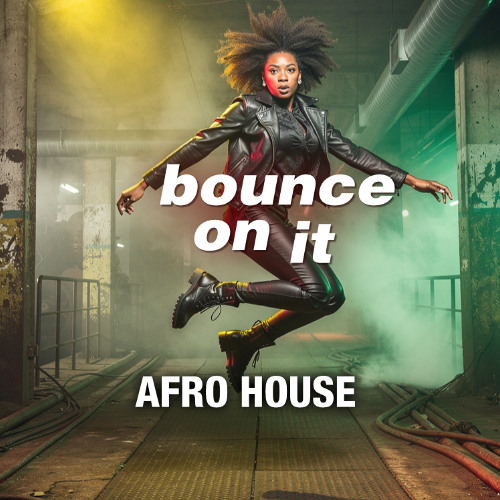 bounce on it       (AFRO HOUSE)