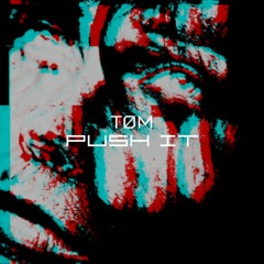 𝙋𝙍𝙀𝙈𝙄𝙀𝙍𝙀 | TØM - PUSH IT [HAXX09]